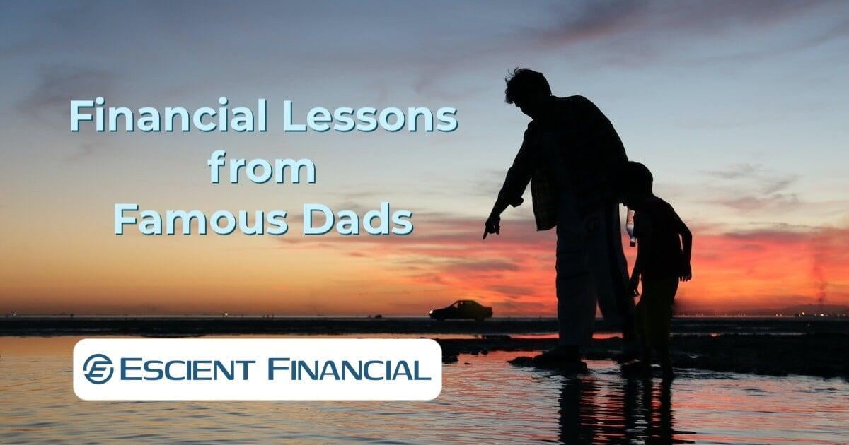 Financial Lessons from Famous Dads